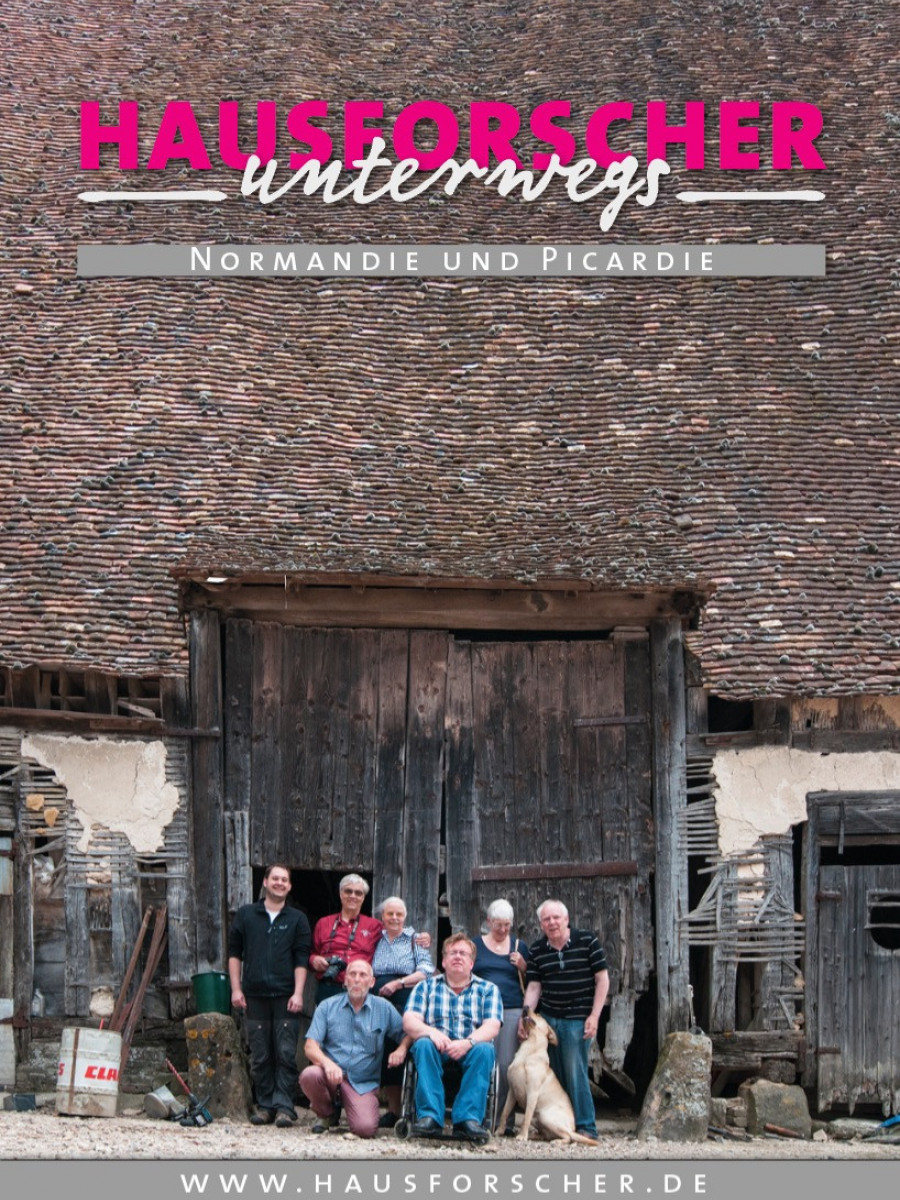 HAUSFORSCHER unterwegs in der Normandie und Picardie